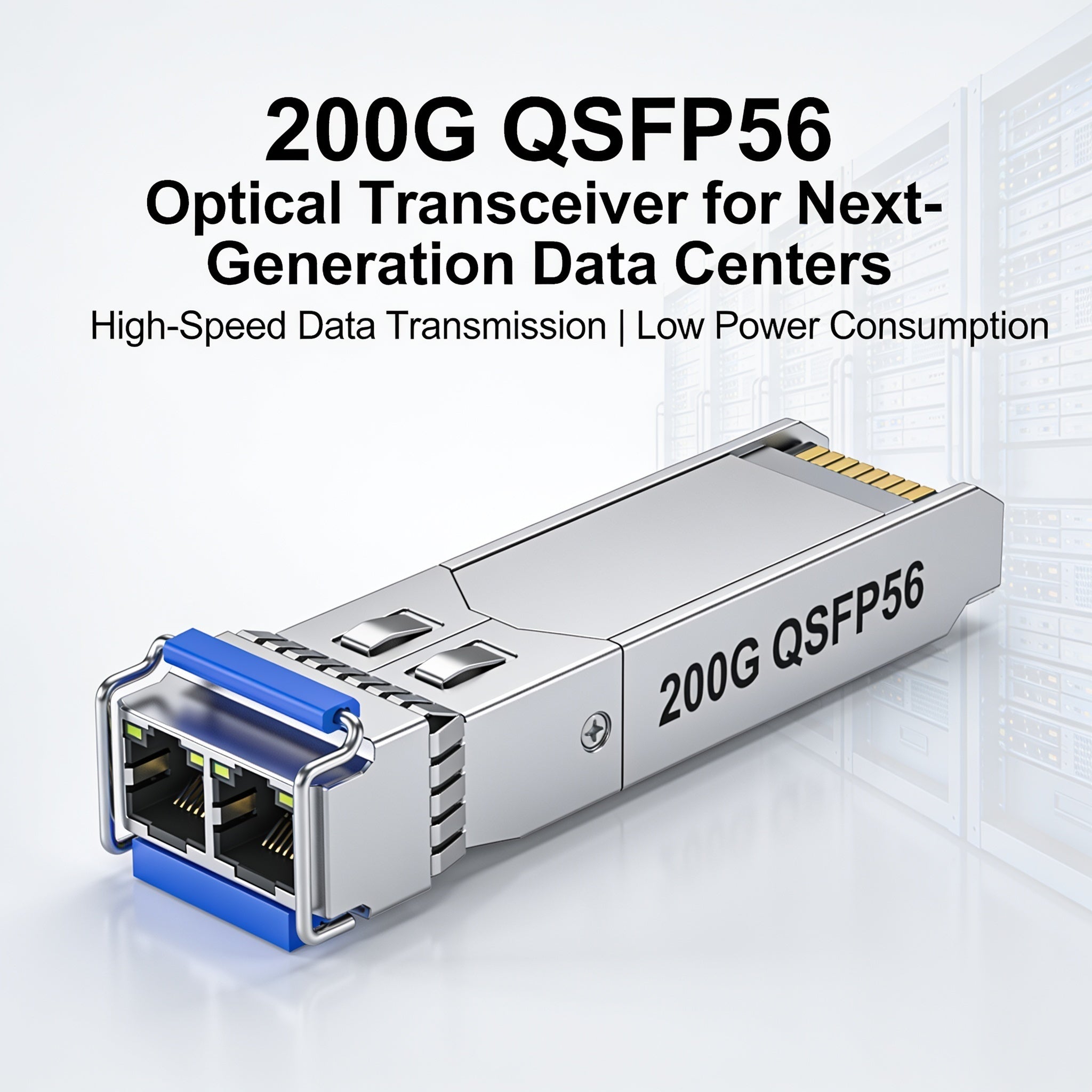 200G QSFP56 Transceiver Module, SR4 / FR4 / LR4 / AOC / DAC, 200Gbps, MPO-12 / LC, Cisco / Arista / NVIDIA Compatible